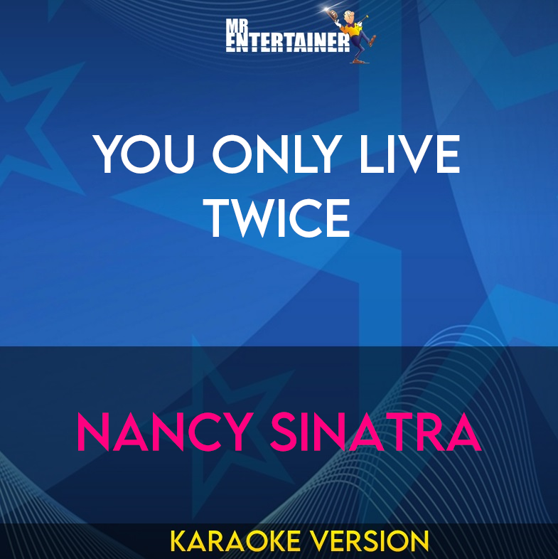 You Only Live Twice - Nancy Sinatra (Karaoke Version) from Mr Entertainer Karaoke