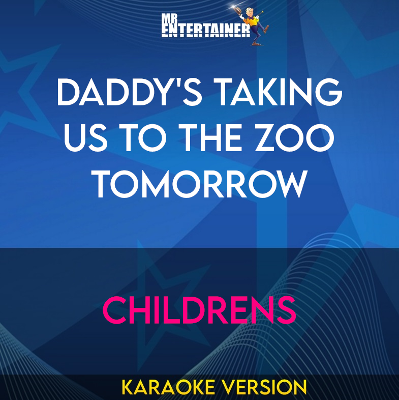 Daddy's Taking Us To The Zoo Tomorrow - Childrens