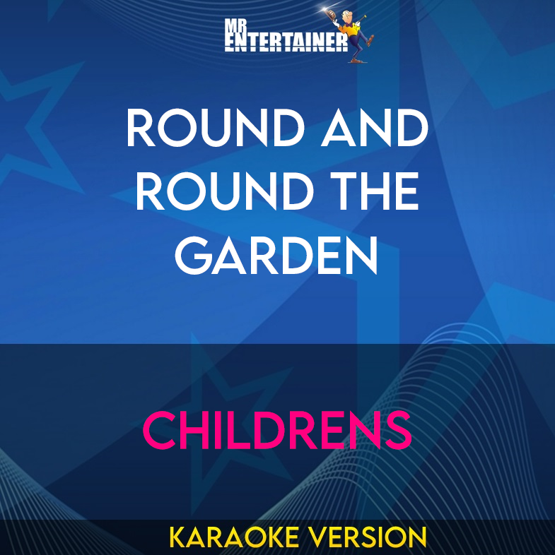 Round and Round The Garden - Childrens