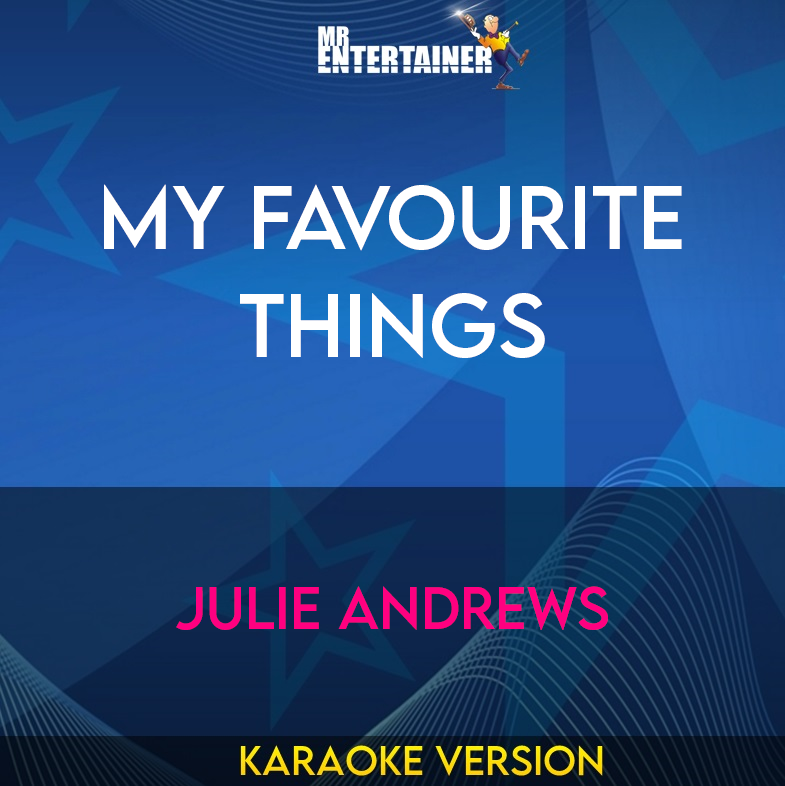 My Favourite Things - Julie Andrews (Karaoke Version) from Mr Entertainer Karaoke