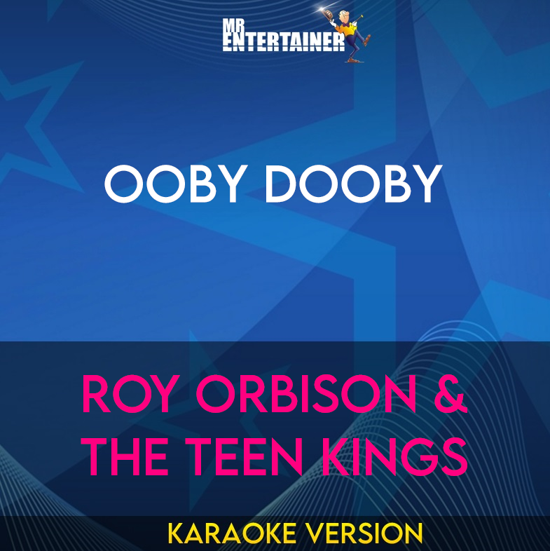 Ooby Dooby - Roy Orbison & The Teen Kings (Karaoke Version) from Mr Entertainer Karaoke