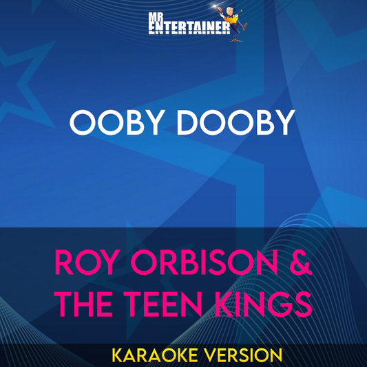 Ooby Dooby - Roy Orbison & The Teen Kings (Karaoke Version) from Mr Entertainer Karaoke