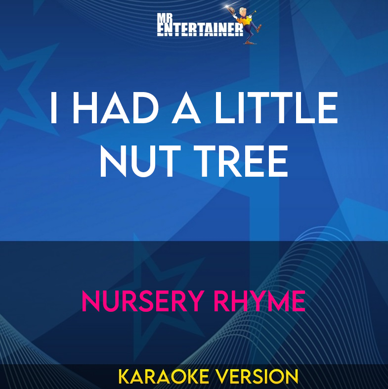 I Had A Little Nut Tree - Nursery Rhyme (Karaoke Version) from Mr Entertainer Karaoke