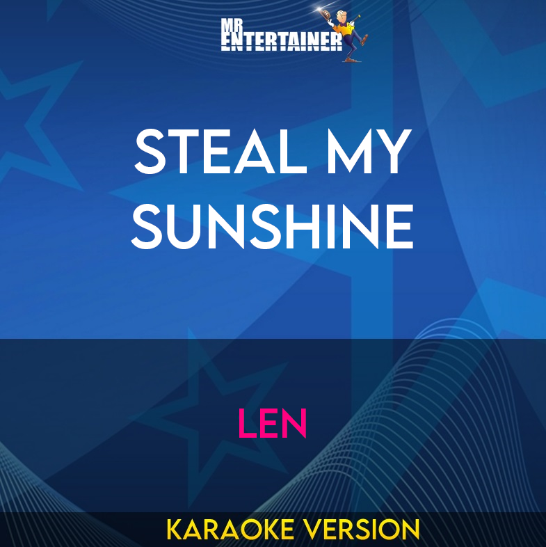 Steal My Sunshine - Len (Karaoke Version) from Mr Entertainer Karaoke