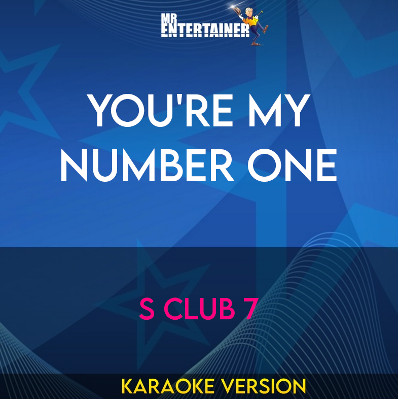You're My Number One - S Club 7 (Karaoke Version) from Mr Entertainer Karaoke