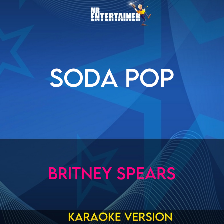 Soda Pop - Britney Spears (Karaoke Version) from Mr Entertainer Karaoke