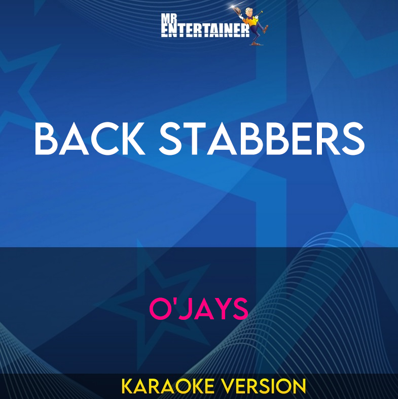 Back Stabbers - O'jays (Karaoke Version) from Mr Entertainer Karaoke