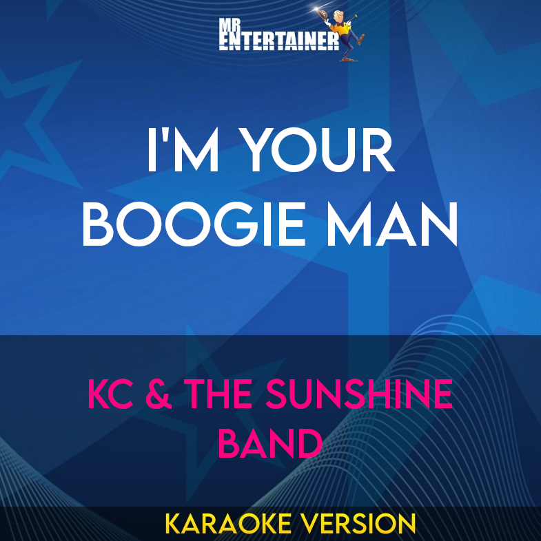 I'm Your Boogie Man - KC & The Sunshine Band (Karaoke Version) from Mr Entertainer Karaoke