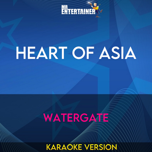 Heart Of Asia - Watergate (Karaoke Version) from Mr Entertainer Karaoke