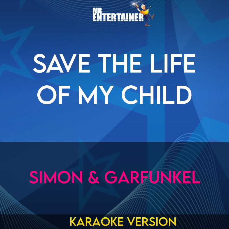 Save The Life Of My Child - Simon & Garfunkel (Karaoke Version) from Mr Entertainer Karaoke