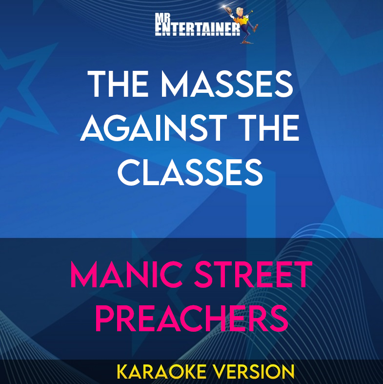 The Masses Against The Classes - Manic Street Preachers (Karaoke Version) from Mr Entertainer Karaoke
