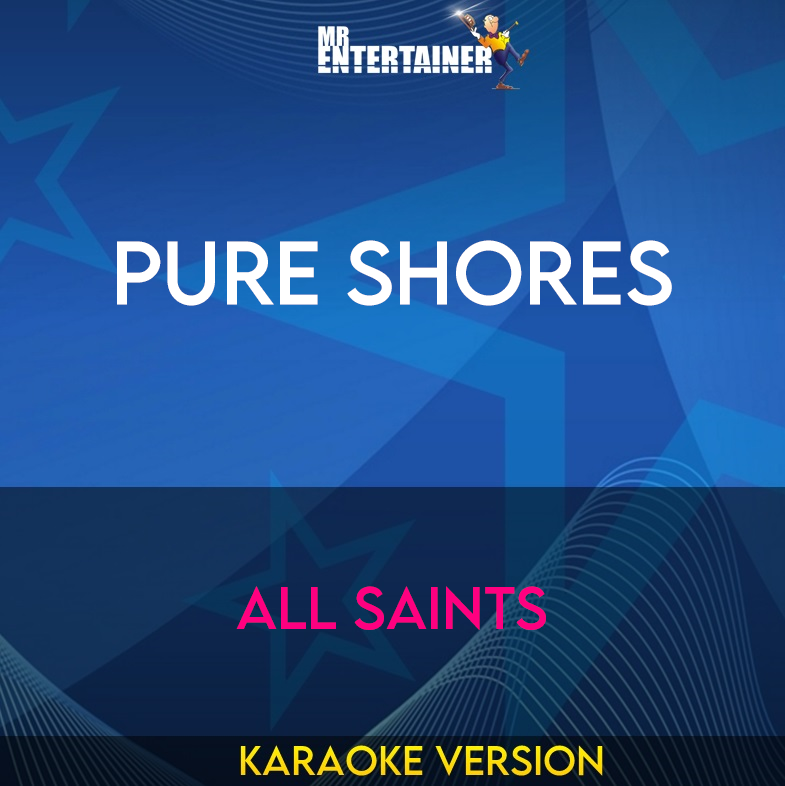 Pure Shores - All Saints (Karaoke Version) from Mr Entertainer Karaoke