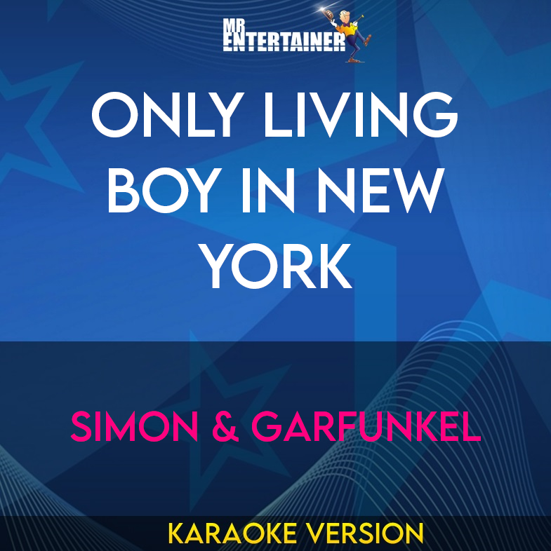 Only Living Boy In New York - Simon & Garfunkel (Karaoke Version) from Mr Entertainer Karaoke