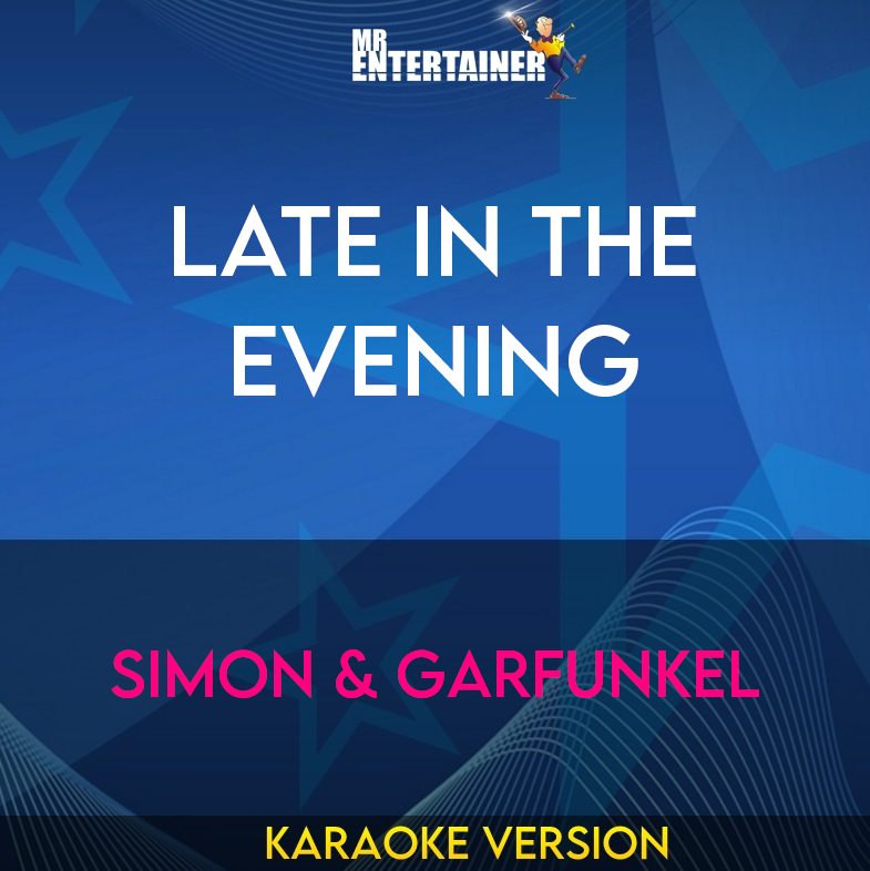 Late In The Evening - Simon & Garfunkel (Karaoke Version) from Mr Entertainer Karaoke