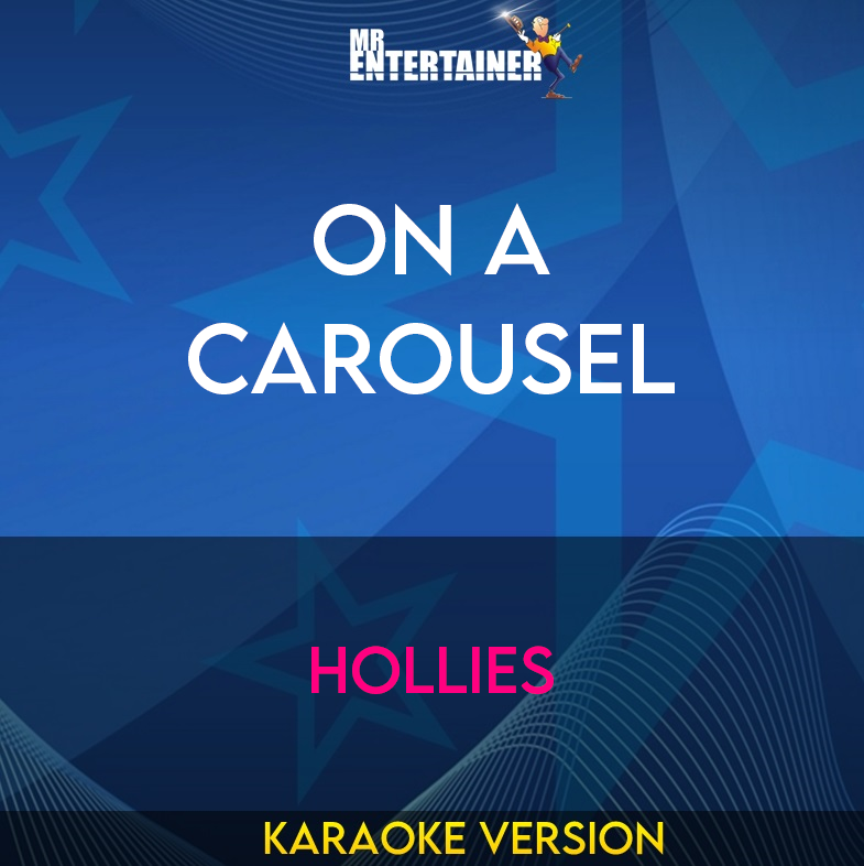 On A Carousel - Hollies (Karaoke Version) from Mr Entertainer Karaoke