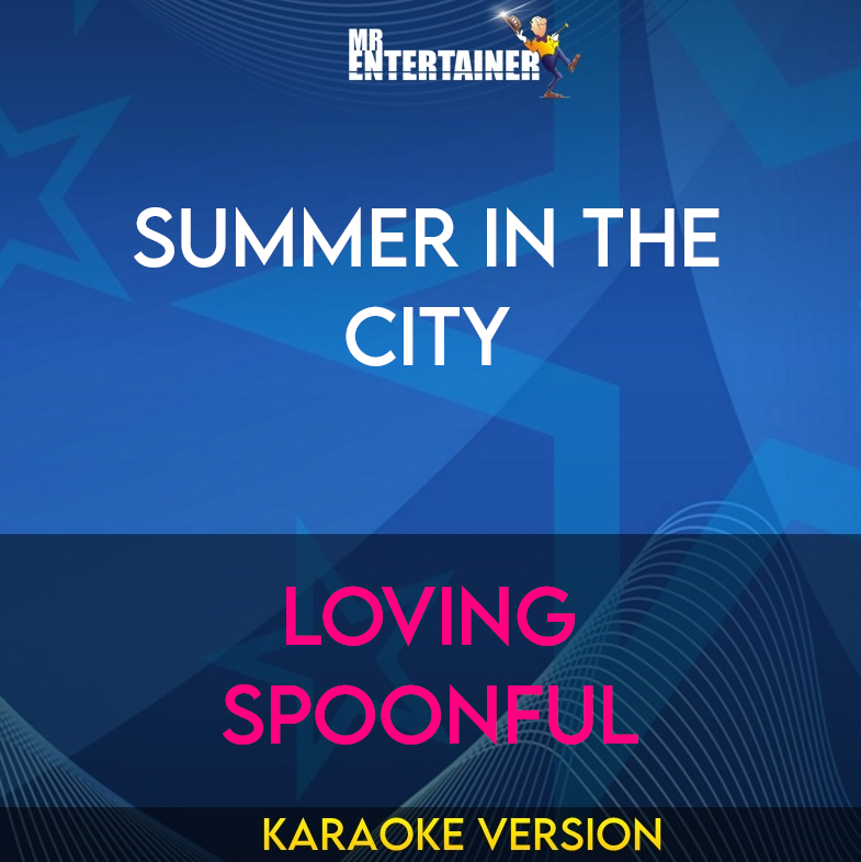 Summer In The City - Loving Spoonful (Karaoke Version) from Mr Entertainer Karaoke