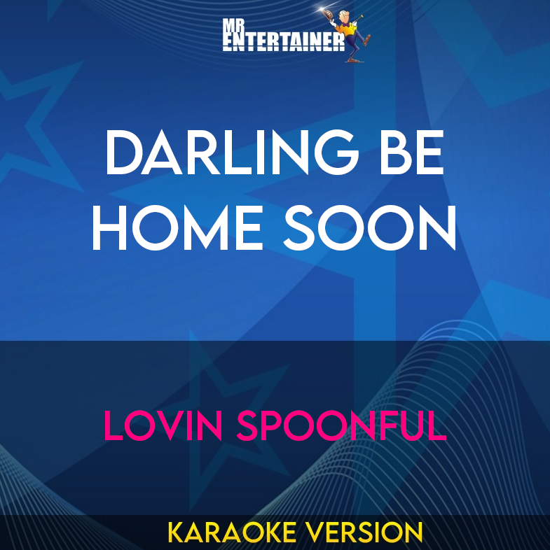 Darling Be Home Soon - Lovin Spoonful (Karaoke Version) from Mr Entertainer Karaoke