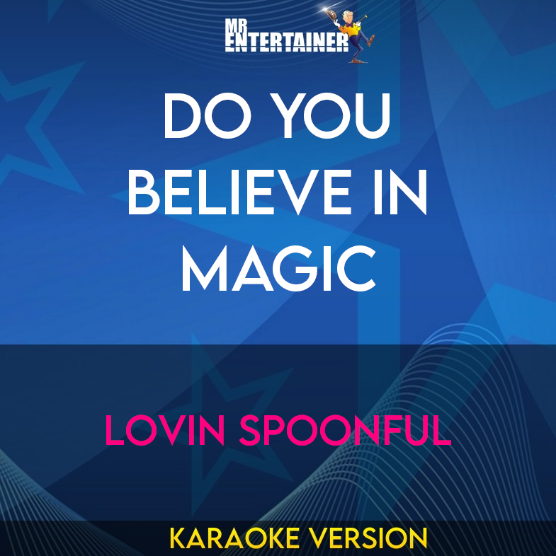 Do You Believe In Magic - Lovin Spoonful (Karaoke Version) from Mr Entertainer Karaoke