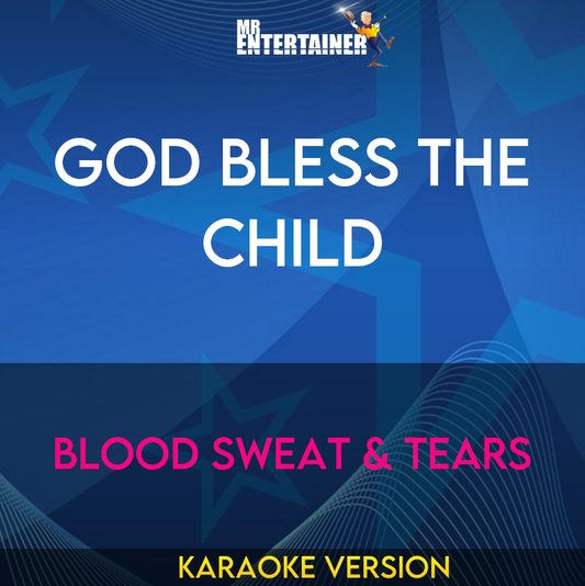 God Bless The Child - Blood Sweat & Tears (Karaoke Version) from Mr Entertainer Karaoke