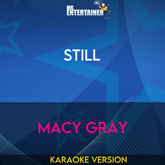 Still - Macy Gray (Karaoke Version) from Mr Entertainer Karaoke