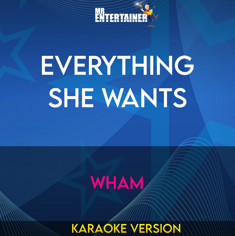 Everything She Wants - Wham (Karaoke Version) from Mr Entertainer Karaoke