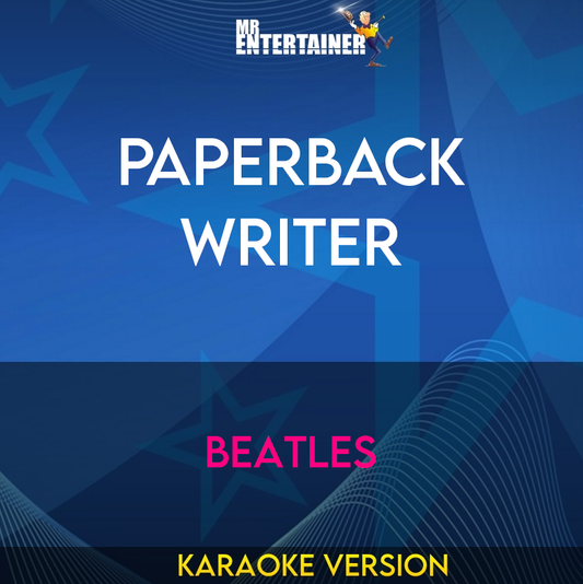 Paperback Writer - Beatles (Karaoke Version) from Mr Entertainer Karaoke