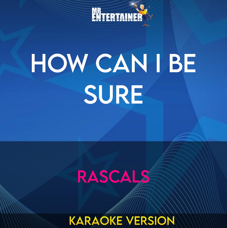 How Can I Be Sure - Rascals (Karaoke Version) from Mr Entertainer Karaoke