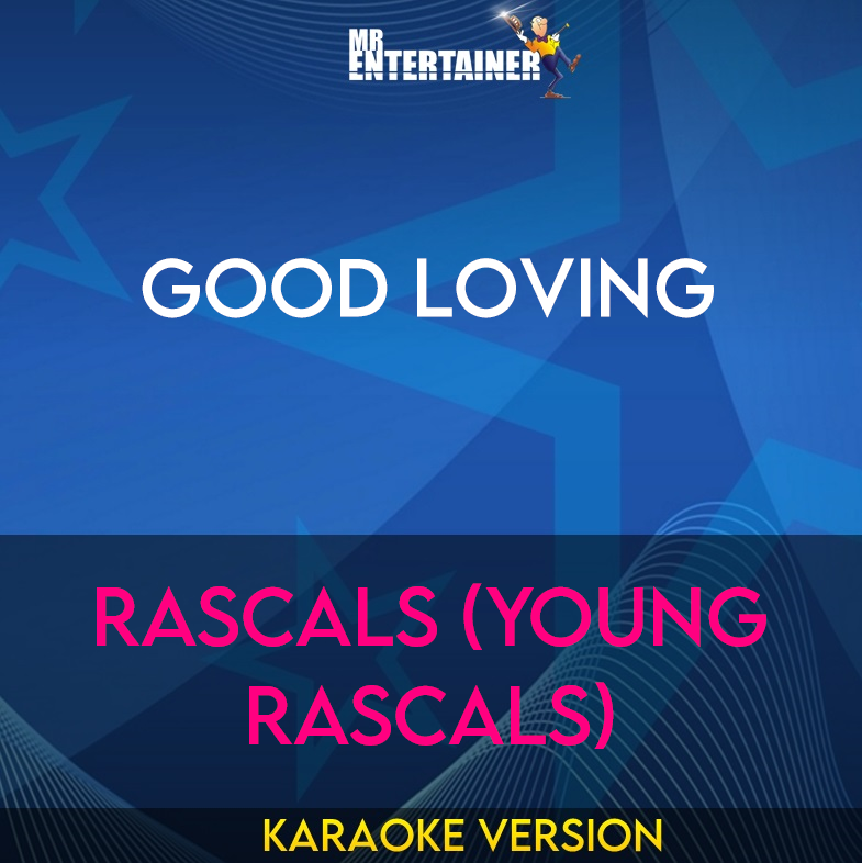 Good Loving - Rascals (Young Rascals) (Karaoke Version) from Mr Entertainer Karaoke