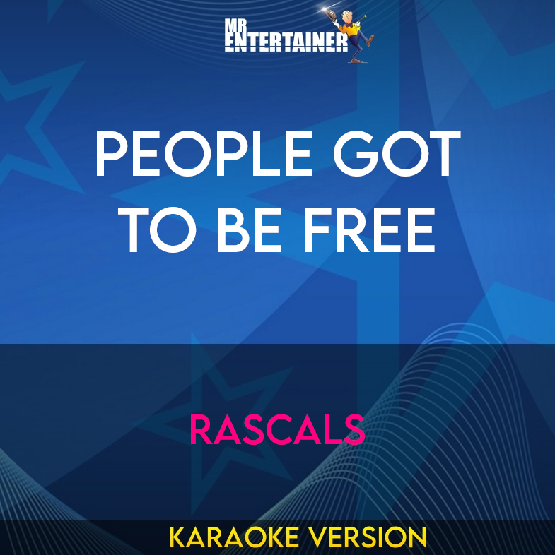 People Got To Be Free - Rascals (Karaoke Version) from Mr Entertainer Karaoke