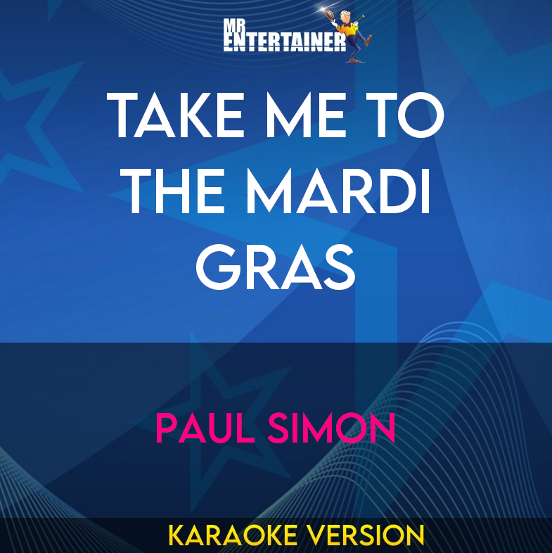 Take Me To The Mardi Gras - Paul Simon (Karaoke Version) from Mr Entertainer Karaoke