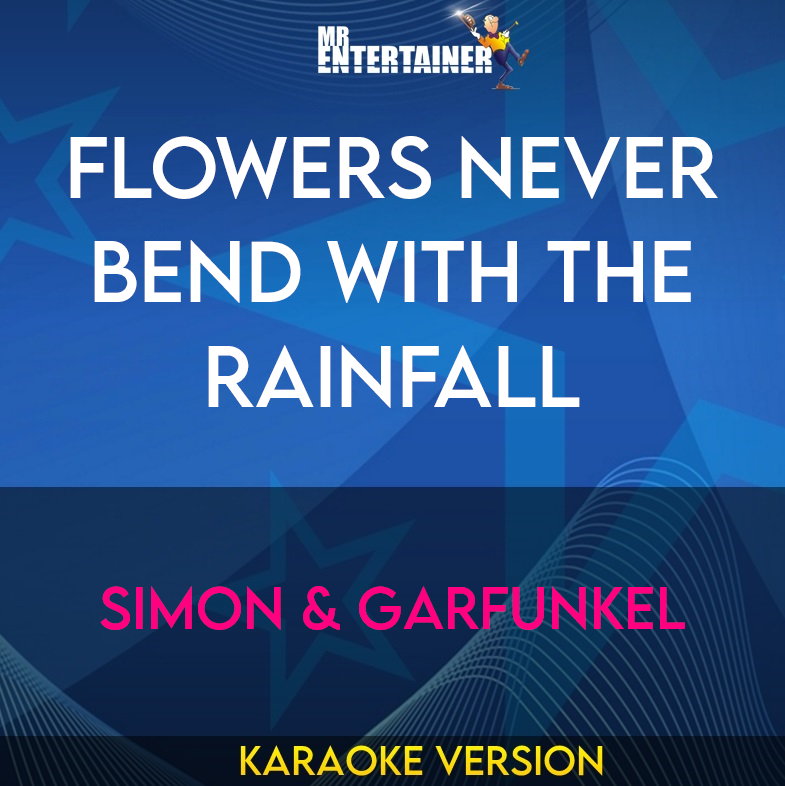 Flowers Never Bend With The Rainfall - Simon & Garfunkel (Karaoke Version) from Mr Entertainer Karaoke