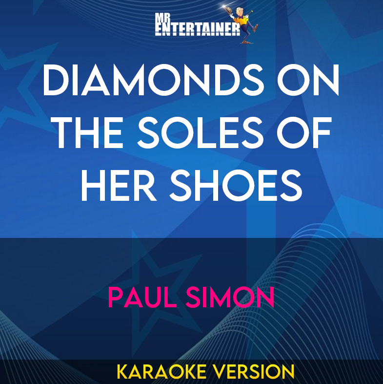 Diamonds On The Soles Of Her Shoes - Paul Simon (Karaoke Version) from Mr Entertainer Karaoke