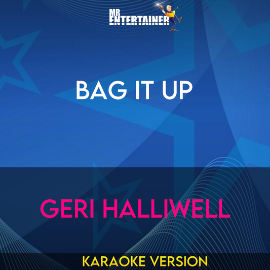 Bag It Up - Geri Halliwell (Karaoke Version) from Mr Entertainer Karaoke