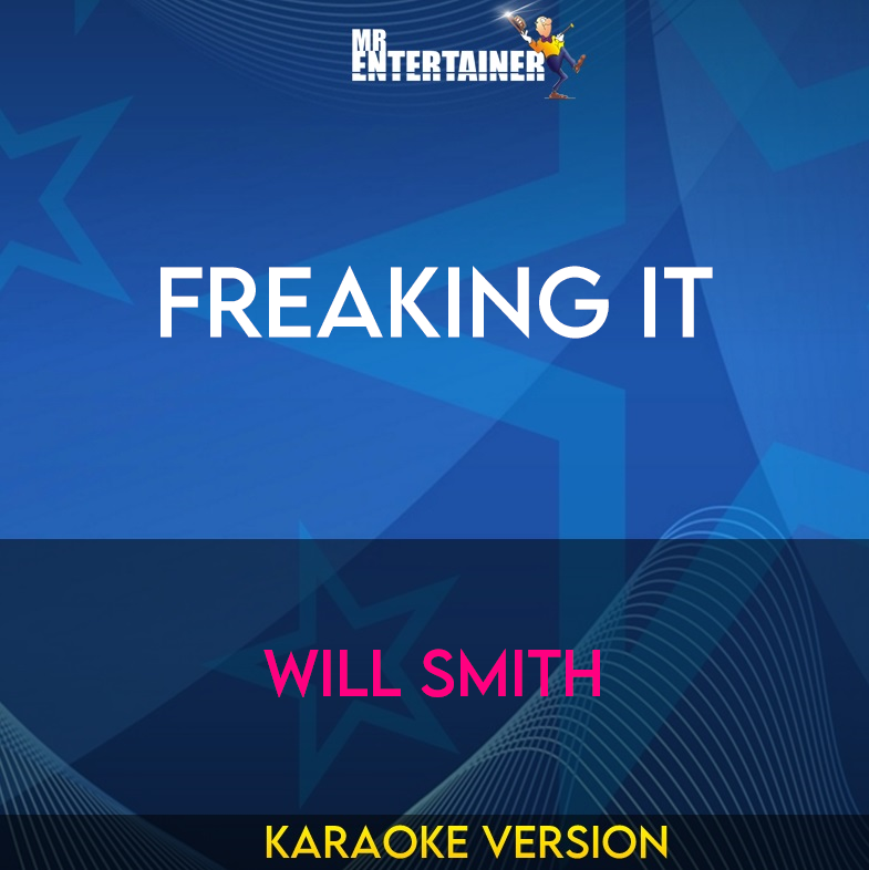 Freaking It - Will Smith (Karaoke Version) from Mr Entertainer Karaoke