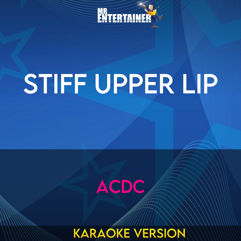 Stiff Upper Lip - ACDC (Karaoke Version) from Mr Entertainer Karaoke