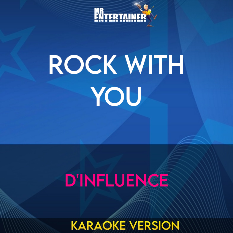 Rock With You - D'influence (Karaoke Version) from Mr Entertainer Karaoke