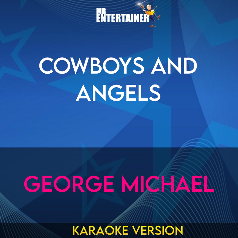 Cowboys and Angels - George Michael (Karaoke Version) from Mr Entertainer Karaoke