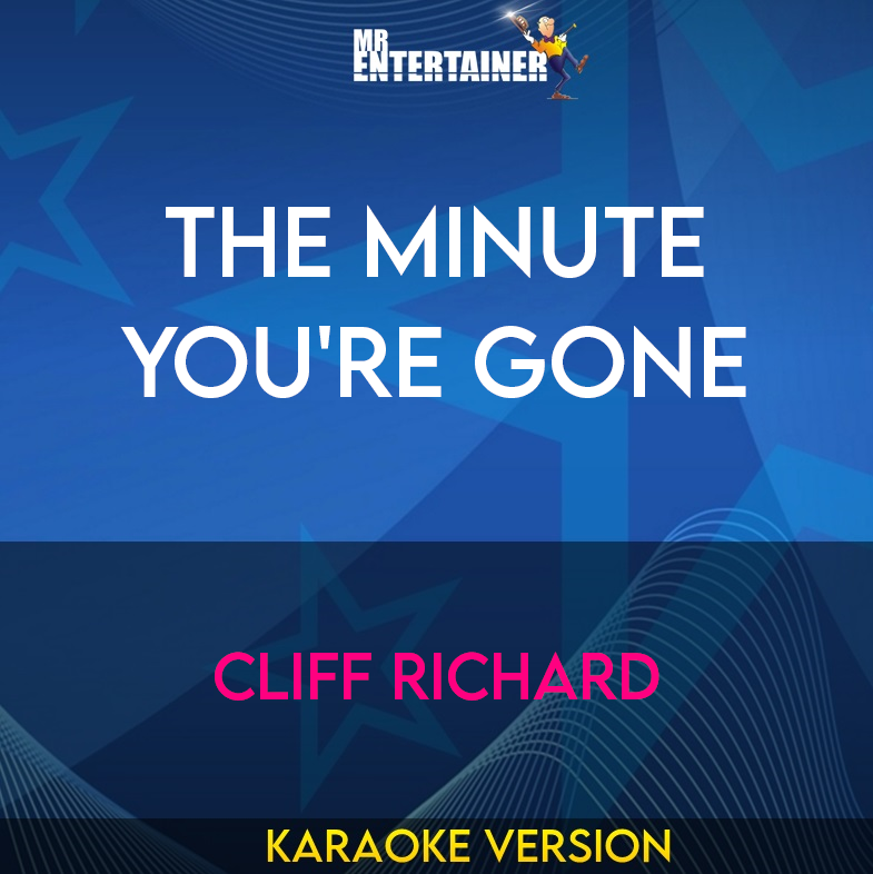 The Minute You're Gone - Cliff Richard (Karaoke Version) from Mr Entertainer Karaoke