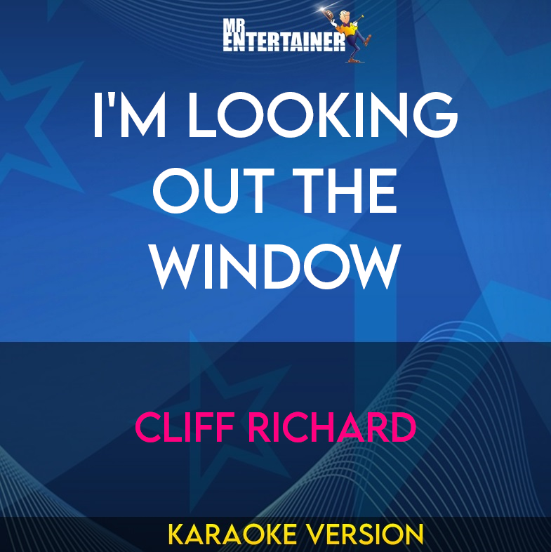 I'm Looking Out The Window - Cliff Richard (Karaoke Version) from Mr Entertainer Karaoke