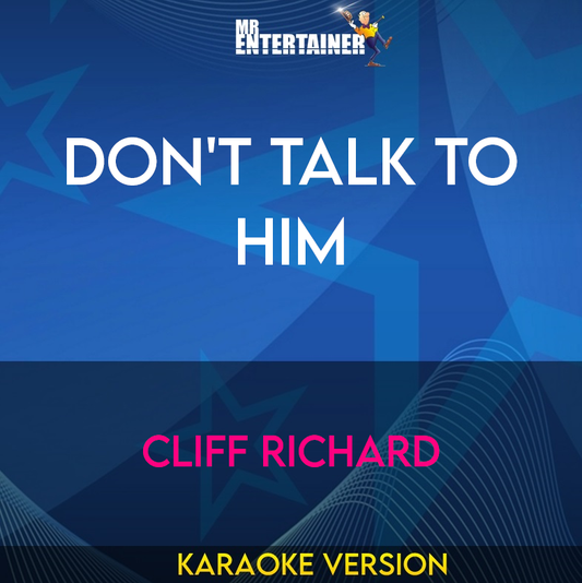 Don't Talk To Him - Cliff Richard (Karaoke Version) from Mr Entertainer Karaoke