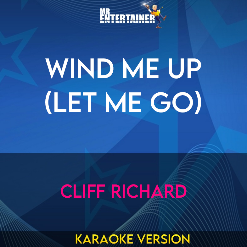 Wind Me Up (let Me Go) - Cliff Richard (Karaoke Version) from Mr Entertainer Karaoke
