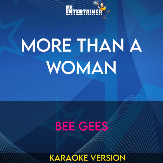 More Than A Woman - Bee Gees (Karaoke Version) from Mr Entertainer Karaoke