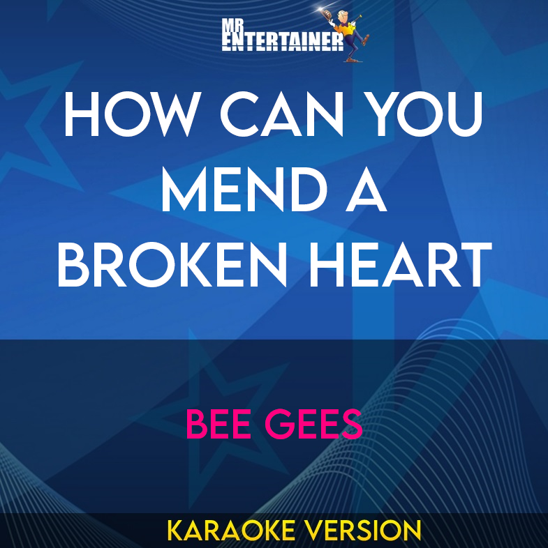 How Can You Mend A Broken Heart - Bee Gees (Karaoke Version) from Mr Entertainer Karaoke