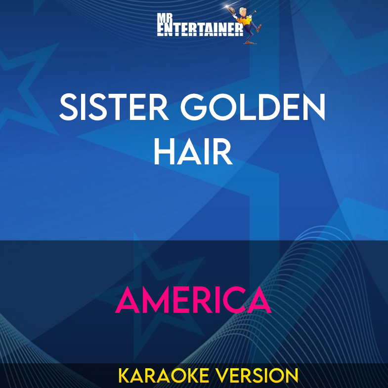 Sister Golden Hair - America (Karaoke Version) from Mr Entertainer Karaoke