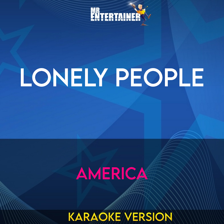 Lonely People - America (Karaoke Version) from Mr Entertainer Karaoke