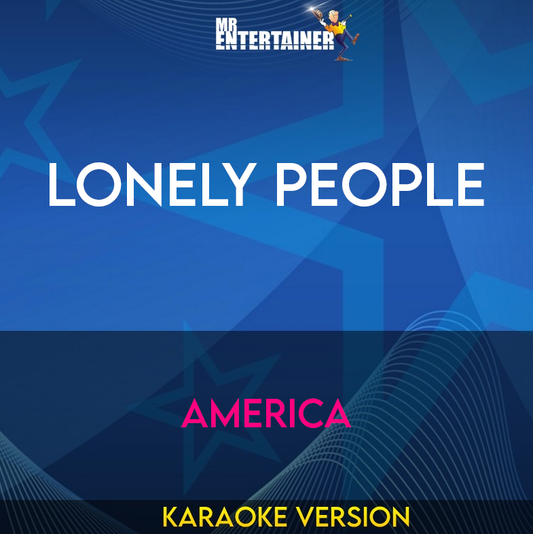 Lonely People - America (Karaoke Version) from Mr Entertainer Karaoke