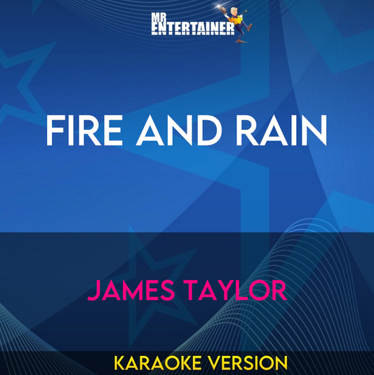 Fire and Rain - James Taylor (Karaoke Version) from Mr Entertainer Karaoke