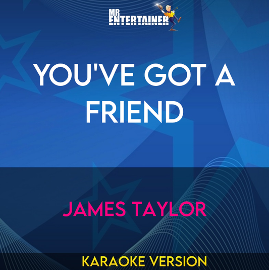 You've Got A Friend - James Taylor (Karaoke Version) from Mr Entertainer Karaoke