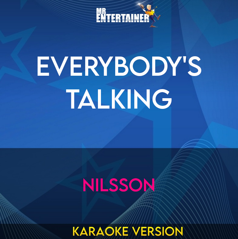 Everybody's Talking - Nilsson (Karaoke Version) from Mr Entertainer Karaoke