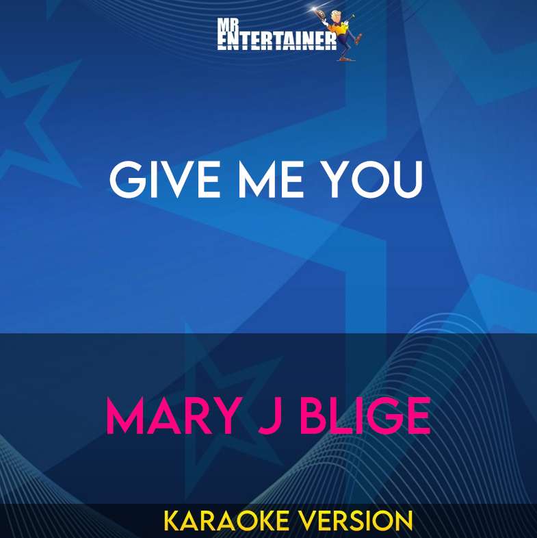 Give Me You - Mary J Blige (Karaoke Version) from Mr Entertainer Karaoke